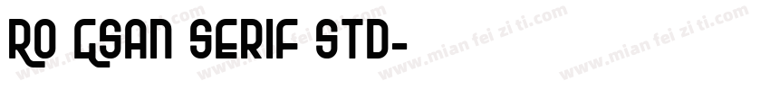 Ro GSan Serif Std字体转换